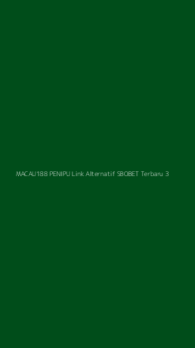 Tampilan Antarmuka Aplikasi Macau188 Penipu Link Alternatif Sbobet Terbaru - 3