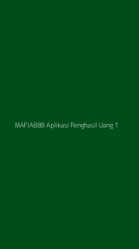 Tampilan Antarmuka Aplikasi Mafia888 Aplikasi Penghasil Uang - 1