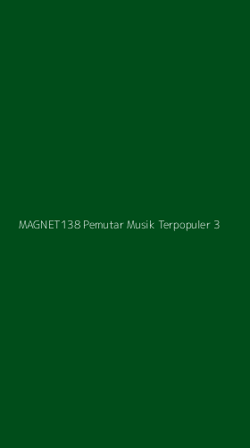 Tampilan Antarmuka Aplikasi Magnet138 Pemutar Musik Terpopuler - 3