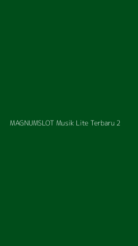 Tampilan Antarmuka Aplikasi Magnumslot Musik Lite Terbaru - 2
