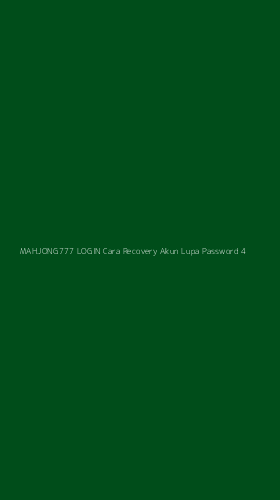 Tampilan Antarmuka Aplikasi Mahjong777 Login Cara Recovery Akun Lupa Password - 4