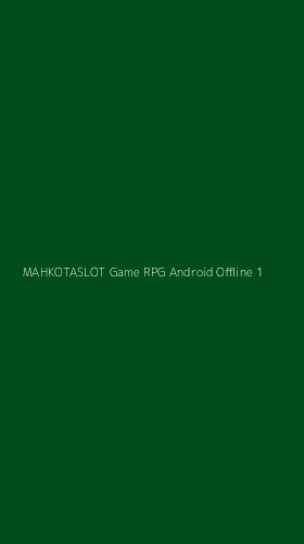 Tampilan Antarmuka Aplikasi Mahkotaslot Game Rpg Android Offline - 1