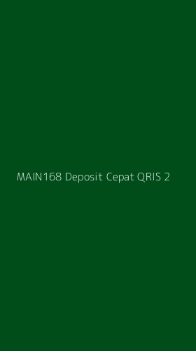 Tampilan Antarmuka Aplikasi Main168 Deposit Cepat Qris - 2