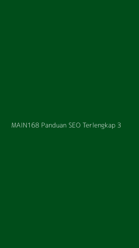 Tampilan Antarmuka Aplikasi Main168 Panduan Seo Terlengkap - 3