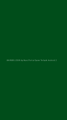 Tampilan Antarmuka Aplikasi Main88 Login Aplikasi Portal Game Terbaik Android - 2