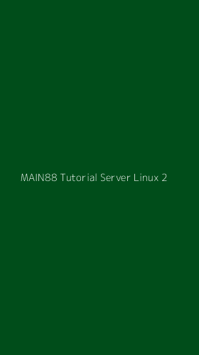 Tampilan Antarmuka Aplikasi Main88 Tutorial Server Linux - 2