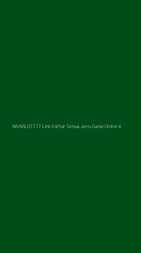 Tampilan Antarmuka Aplikasi Mainslot777 Link Daftar Semua Jenis Game Online - 4