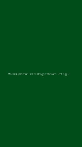 Tampilan Antarmuka Aplikasi Majuqq Bandar Online Dengan Winrate Tertinggi - 3