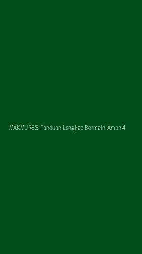 Tampilan Antarmuka Aplikasi Makmur88 Panduan Lengkap Bermain Aman - 4