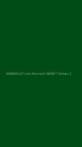 Tampilan Antarmuka Aplikasi Mamenslot Link Alternatif Sbobet Terbaru - 2
