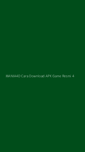 Tampilan Antarmuka Aplikasi Mania4d Cara Download Apk Game Resmi - 4