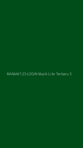 Tampilan Antarmuka Aplikasi Maniak123 Login Musik Lite Terbaru - 3