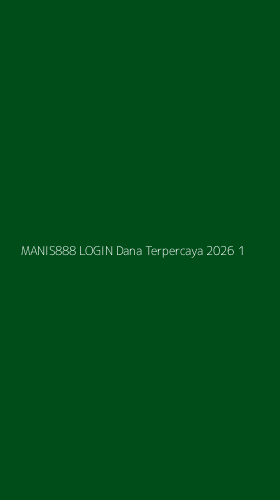 Tampilan Antarmuka Aplikasi Manis888 Login Dana Terpercaya 2026 - 1