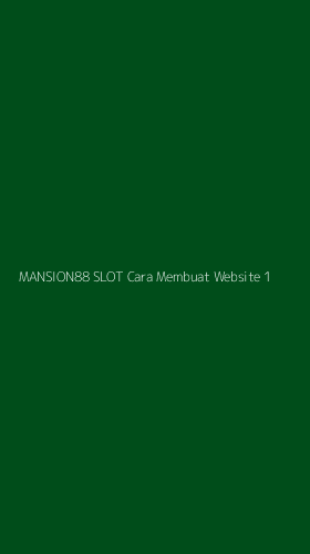 Tampilan Antarmuka Aplikasi Mansion88 Slot Cara Membuat Website - 1