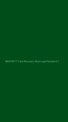 Tampilan Antarmuka Aplikasi Mantap77 Cara Recovery Akun Lupa Password - 1