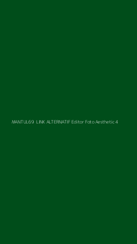Tampilan Antarmuka Aplikasi Mantul69 Link Alternatif Editor Foto Aesthetic - 4