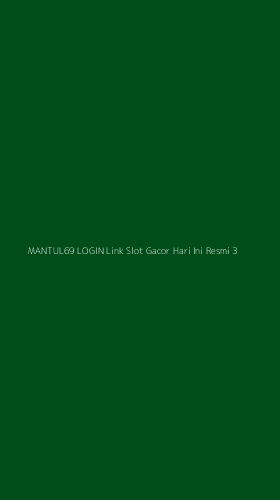 Tampilan Antarmuka Aplikasi Mantul69 Login Link Slot Gacor Hari Ini Resmi - 3