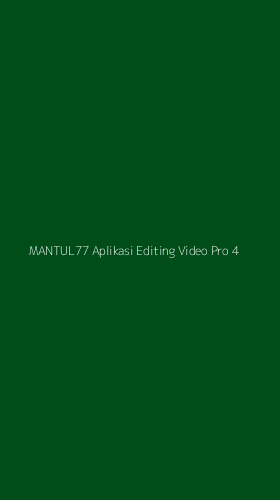 Tampilan Antarmuka Aplikasi Mantul77 Aplikasi Editing Video Pro - 4