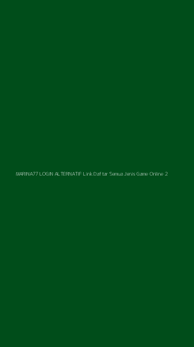 Tampilan Antarmuka Aplikasi Marina77 Login Alternatif Link Daftar Semua Jenis Game Online - 2