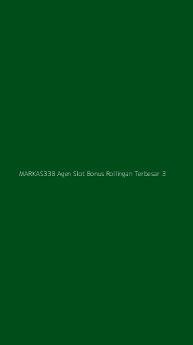 Tampilan Antarmuka Aplikasi Markas338 Agen Slot Bonus Rollingan Terbesar - 3