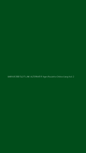 Tampilan Antarmuka Aplikasi Markas388 Slot Link Alternatif Agen Roulette Online Uang Asli - 2