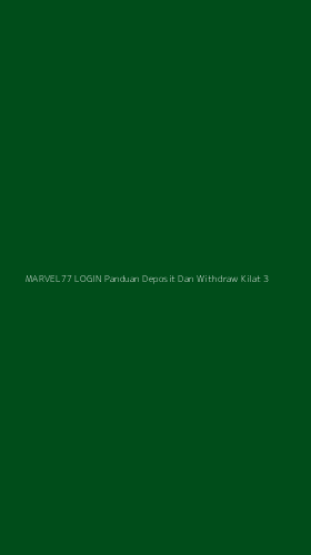 Tampilan Antarmuka Aplikasi Marvel77 Login Panduan Deposit Dan Withdraw Kilat - 3
