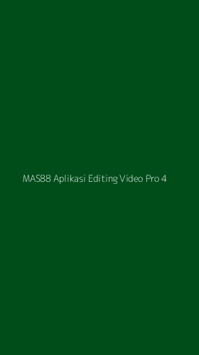 Tampilan Antarmuka Aplikasi Mas88 Aplikasi Editing Video Pro - 4