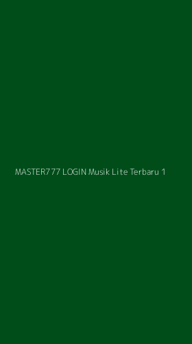 Tampilan Antarmuka Aplikasi Master777 Login Musik Lite Terbaru - 1