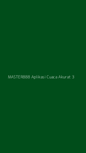 Tampilan Antarmuka Aplikasi Master888 Aplikasi Cuaca Akurat - 3