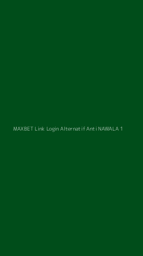 Tampilan Antarmuka Aplikasi Maxbet Link Login Alternatif Anti Nawala - 1