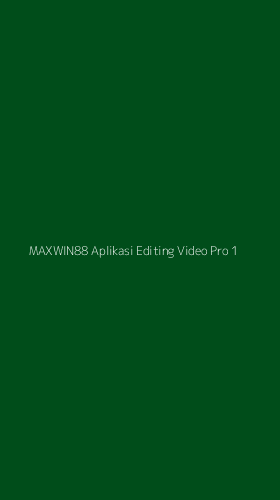 Tampilan Antarmuka Aplikasi Maxwin88 Aplikasi Editing Video Pro - 1