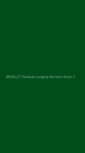 Tampilan Antarmuka Aplikasi Mdnslot Panduan Lengkap Bermain Aman - 2