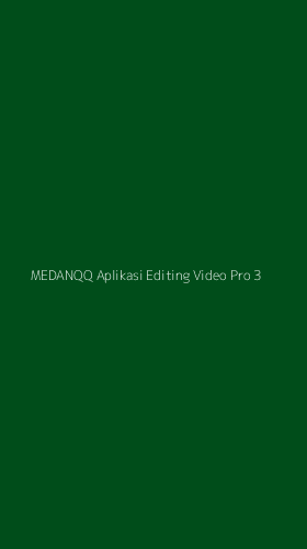 Tampilan Antarmuka Aplikasi Medanqq Aplikasi Editing Video Pro - 3