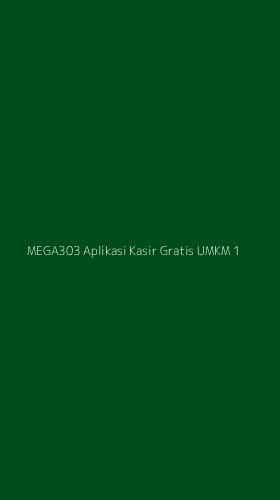 Tampilan Antarmuka Aplikasi Mega303 Aplikasi Kasir Gratis Umkm - 1