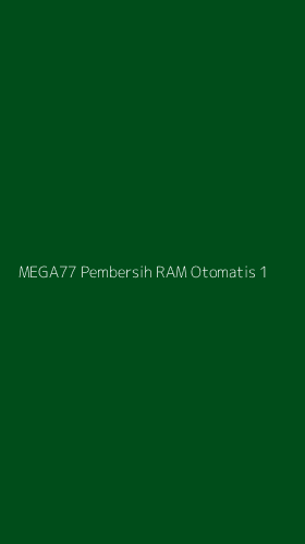 Tampilan Antarmuka Aplikasi Mega77 Pembersih Ram Otomatis - 1