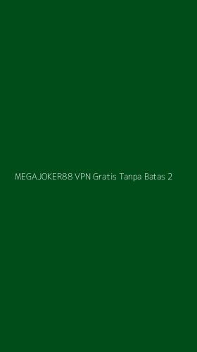 Tampilan Antarmuka Aplikasi Megajoker88 Vpn Gratis Tanpa Batas - 2