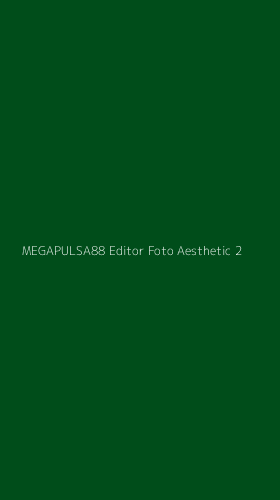 Tampilan Antarmuka Aplikasi Megapulsa88 Editor Foto Aesthetic - 2
