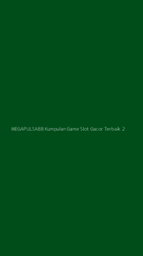 Tampilan Antarmuka Aplikasi Megapulsa88 Kumpulan Game Slot Gacor Terbaik - 2