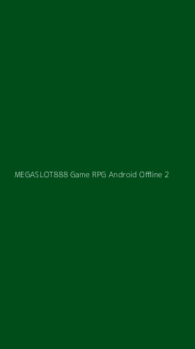 Tampilan Antarmuka Aplikasi Megaslot888 Game Rpg Android Offline - 2