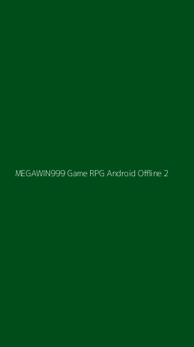 Tampilan Antarmuka Aplikasi Megawin999 Game Rpg Android Offline - 2