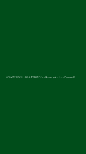 Tampilan Antarmuka Aplikasi Mekar123 Login Link Alternatif Cara Recovery Akun Lupa Password - 2