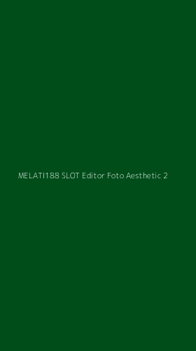Tampilan Antarmuka Aplikasi Melati188 Slot Editor Foto Aesthetic - 2