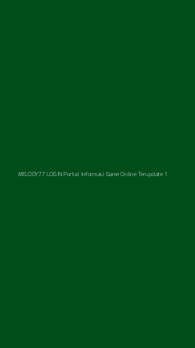 Tampilan Antarmuka Aplikasi Melody77 Login Portal Informasi Game Online Terupdate - 1