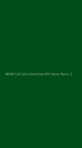 Tampilan Antarmuka Aplikasi Meme128 Cara Download Apk Game Resmi - 2