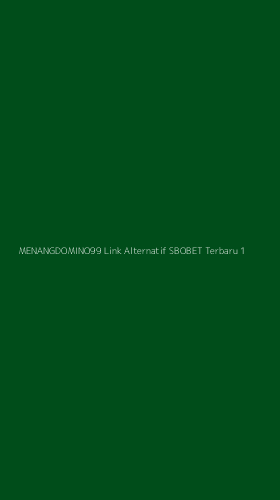 Tampilan Antarmuka Aplikasi Menangdomino99 Link Alternatif Sbobet Terbaru - 1