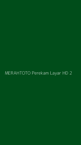 Tampilan Antarmuka Aplikasi Merahtoto Perekam Layar Hd - 2