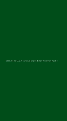 Tampilan Antarmuka Aplikasi Merlin188 Login Panduan Deposit Dan Withdraw Kilat - 1