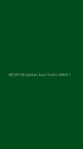 Tampilan Antarmuka Aplikasi Mesin138 Aplikasi Kasir Gratis Umkm - 1