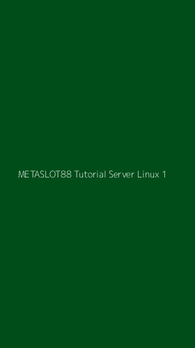 Tampilan Antarmuka Aplikasi Metaslot88 Tutorial Server Linux - 1