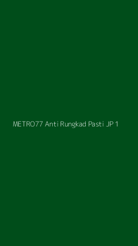 Tampilan Antarmuka Aplikasi Metro77 Anti Rungkad Pasti Jp - 1
